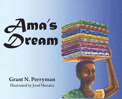 Ama's Dream, PERRYMAN,  Grant N - Gebonden - 9781732096905