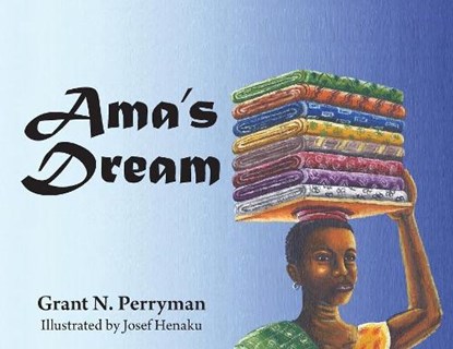 Ama's Dream, Grant N Perryman - Paperback - 9781732096929