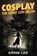 Cosplay, Ernie Lee - Paperback - 9781732113169