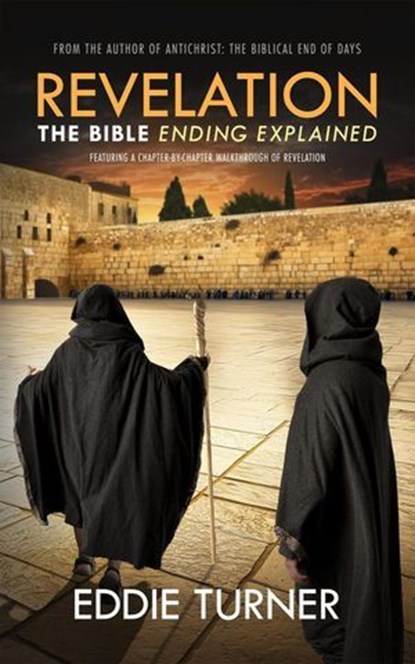 Revelation: The Bible Ending Explained, Eddie Turner - Ebook - 9781732171473