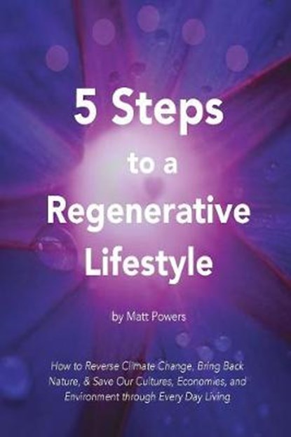 5 Steps to a Regenerative Lifestyle, POWERS,  Matt - Paperback - 9781732187825