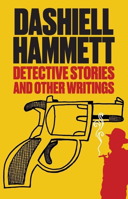 Detective Stories and Other Writings, Dashiell Hammett - Paperback - 9781732190344