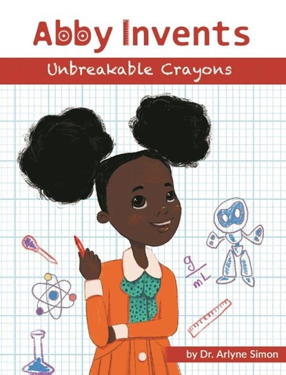 Abby Invents Unbreakable Crayons, Arlyne Simon - Gebonden - 9781732197510
