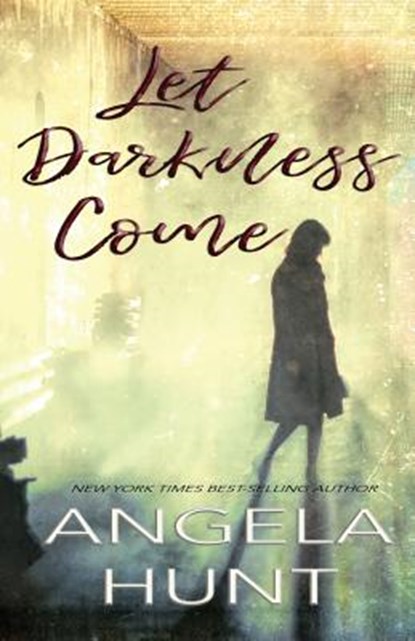 Let Darkness Come, Angela Hunt - Paperback - 9781732199088