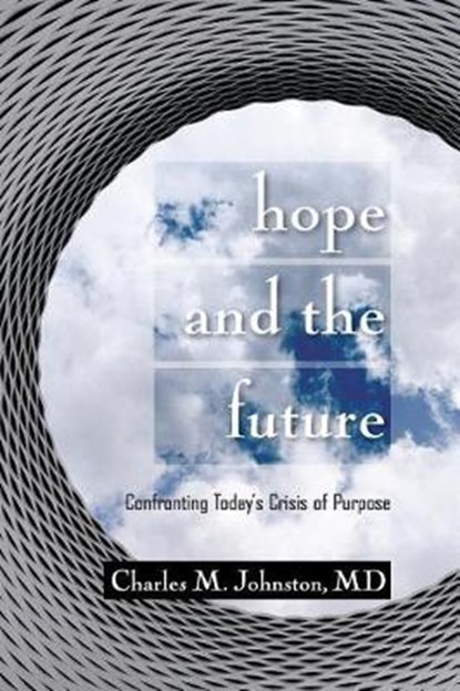 Hope and the Future, Charles M Johnston - Paperback - 9781732219007
