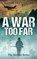 A War Too Far, David Lee Corley - Paperback - 9781732225022