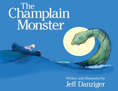 The Champlain Monster, Jeff Danziger - Gebonden - 9781732266292