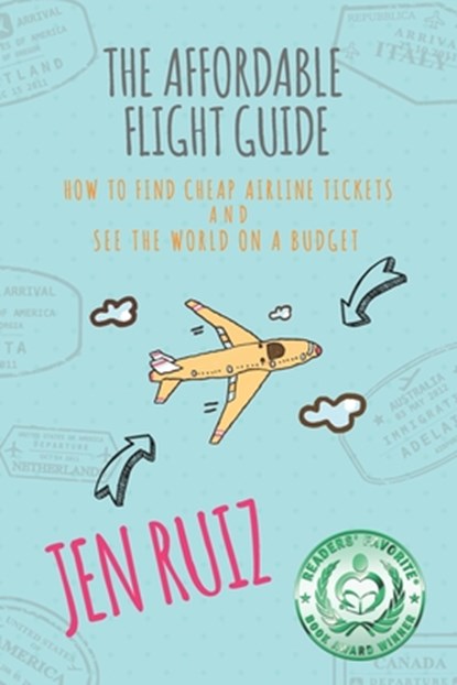 The Affordable Flight Guide, Jen Ruiz - Paperback - 9781732282902