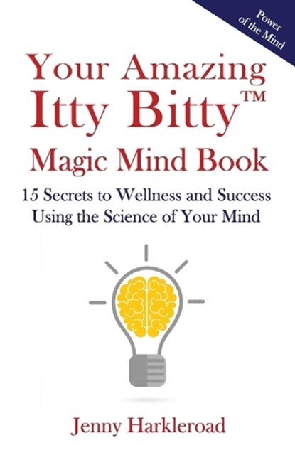 Your Amazing Itty Bitty(TM) Magic Mind Book, Jenny Harkleroad - Paperback - 9781732294684
