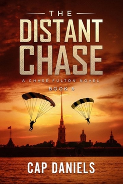 The Distant Chase: A Chase Fulton Novel, Cap Daniels - Paperback - 9781732302471