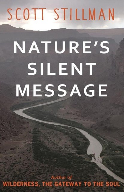 Nature's Silent Message, Scott Stillman - Paperback - 9781732352223