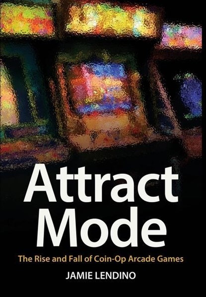Attract Mode, Jamie Lendino - Gebonden - 9781732355231