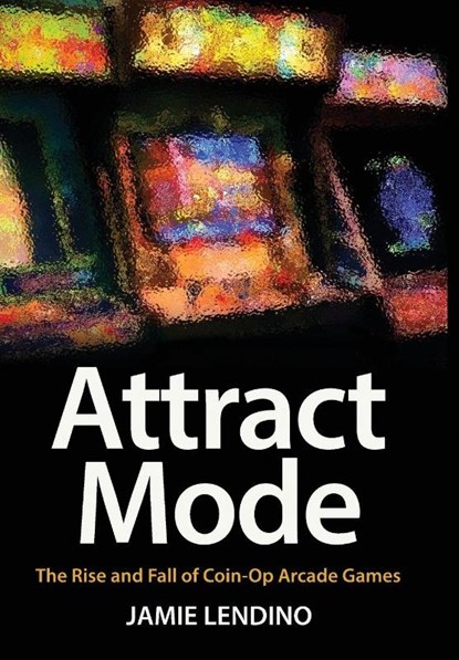 Attract Mode, Jamie Lendino - Gebonden - 9781732355231