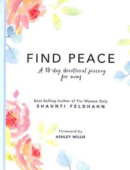 Find Peace, FELDHAHN,  Shaunti - Gebonden - 9781732366947