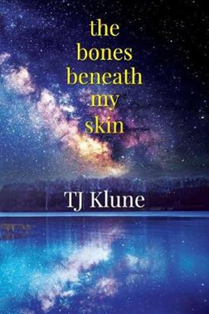 The Bones Beneath My Skin, KLUNE,  Tj - Paperback - 9781732399907