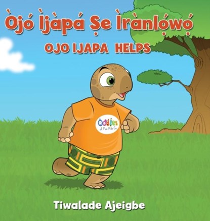 Ojo Ijapa &#7778;e iranl&#7885;&#769;w&#7885;&#769;, Tiwalade Ajeigbe ; Chad Thompson - Gebonden - 9781732409620