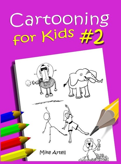 Cartooning for Kids Book #2, Mike Artell - Gebonden - 9781732418066