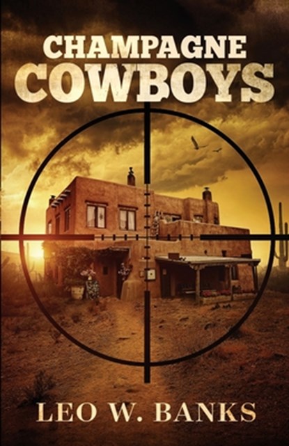 Champagne Cowboys, Leo W Banks - Paperback - 9781732422643