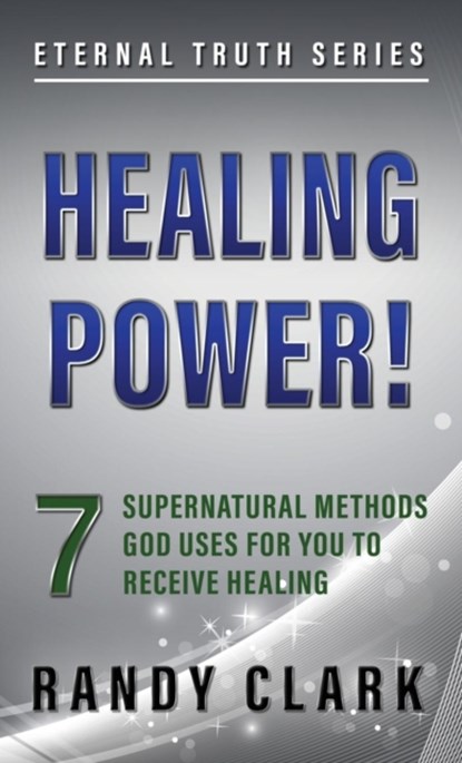 Healing Power!, Randy Clark - Paperback - 9781732424715