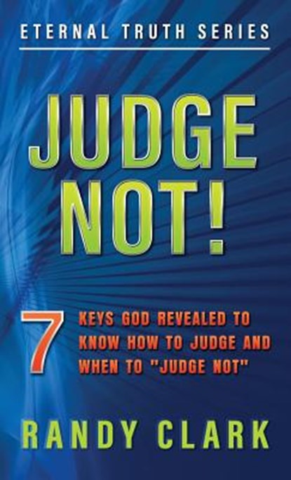Judge Not!, CLARK,  Randy - Paperback - 9781732424722
