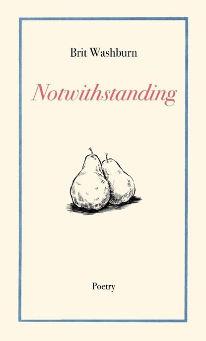 Notwithstanding, Brit Washburn - Paperback - 9781732436954