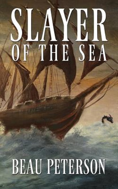 Slayer of the Sea, Beau Peterson - Paperback - 9781732467415
