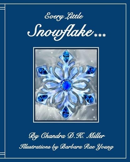 Every Little Snowflake, MILLER,  Chandra D K - Paperback - 9781732502024
