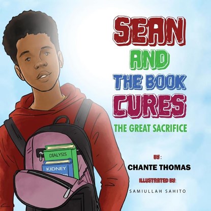 Sean and the Book Cures The Great Sacrifice Can you Spare a Kidney?Paperback, THOMAS,  Chante - Paperback - 9781732505179