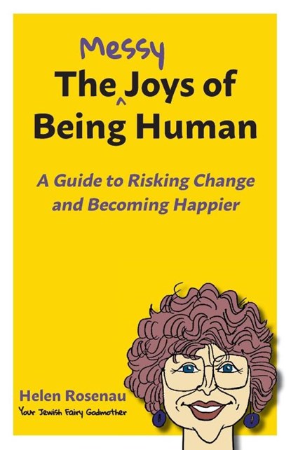 The Messy Joys of Being Human, Helen S Rosenau - Paperback - 9781732533752