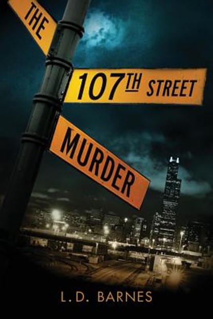 The 107th Street Murder, L D Barnes - Paperback - 9781732534803