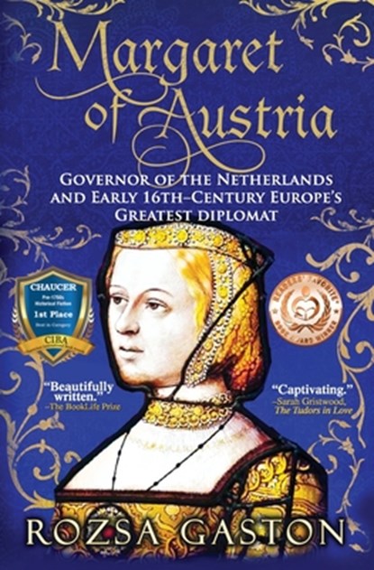 Margaret of Austria: Governor of the Netherlands and Early 16th-Century Europe's Greatest Diplomat, GASTON,  Rozsa - Paperback - 9781732589995