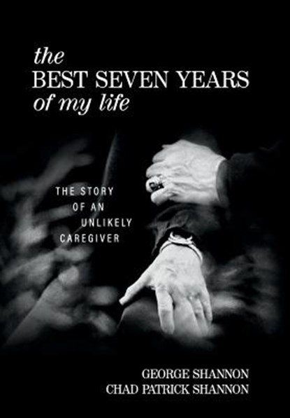 The Best Seven Years of My Life, George Shannon ; Chad Patrick Shannon - Gebonden - 9781732645530