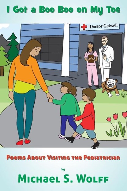 I Got a Boo Boo on My Toe, Michael S Wolff - Paperback - 9781732648517