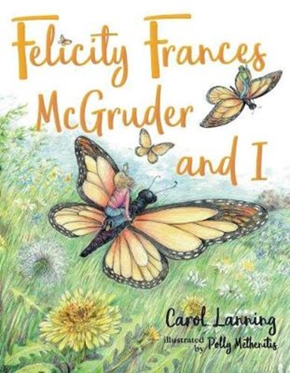 Felicity Frances Mcgruder and I, LANNING,  Carol - Gebonden - 9781732660106