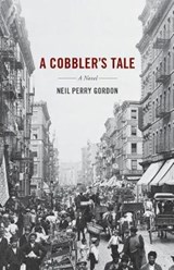 A Cobbler's Tale - GORDON,  Neil Perry - 9781732667709