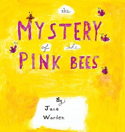 The Mystery of the Pink Bees, Jane Warden - Paperback - 9781732674103
