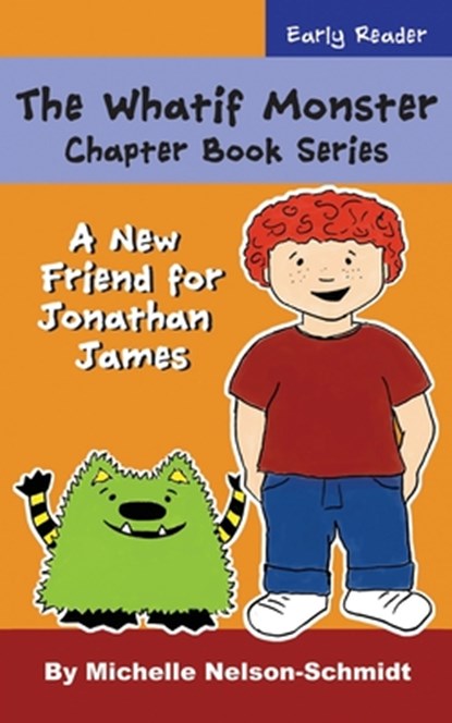 The Whatif Monster Chapter Book Series, Michelle Nelson-Schmidt - Paperback - 9781732694231