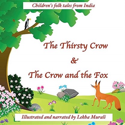 The Thirsty Crow & The Crow and the Fox, Lekha Murali - Paperback - 9781732705302