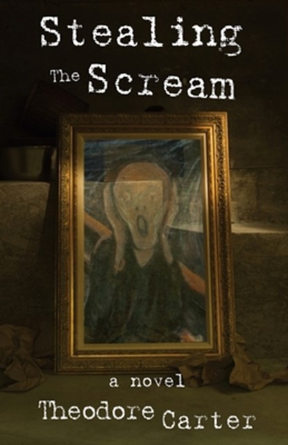 Stealing the Scream, Theodore Carter - Paperback - 9781732709751
