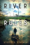 River Rules | Stevie Fischer | 