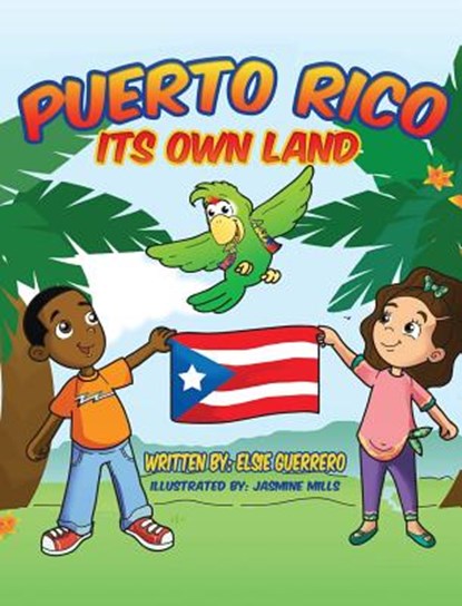 Puerto Rico: Its own Land!, Elsie Guerrero - Gebonden - 9781732757332