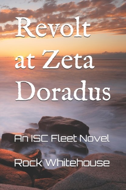 Revolt at Zeta Doradus, Rock Whitehouse - Paperback - 9781732766662
