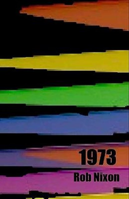 1973, NIXON,  Rob - Paperback - 9781732784291