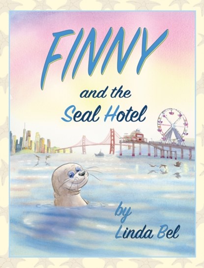 Finny and the Seal Hotel, Linda M Bel - Gebonden - 9781732788725