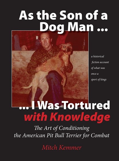 As the Son of a Dog Man ... I was Tortured with Knowledge, Mitch Kemmer - Gebonden - 9781732828339