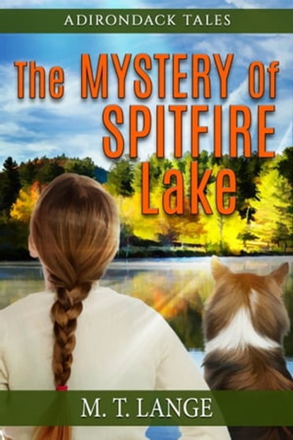Adirondack Tales:The Mystery of Spitfire Lake, M. T. Lange - Ebook - 9781732849617