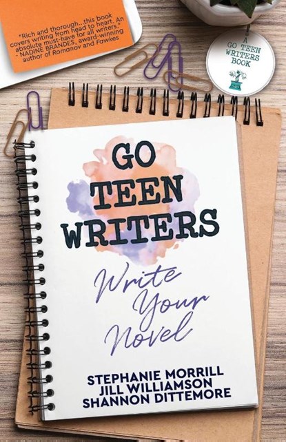 Go Teen Writers, Stephanie Morrill ; Jill Williamson ; Shannon Dittemore - Paperback - 9781732880825