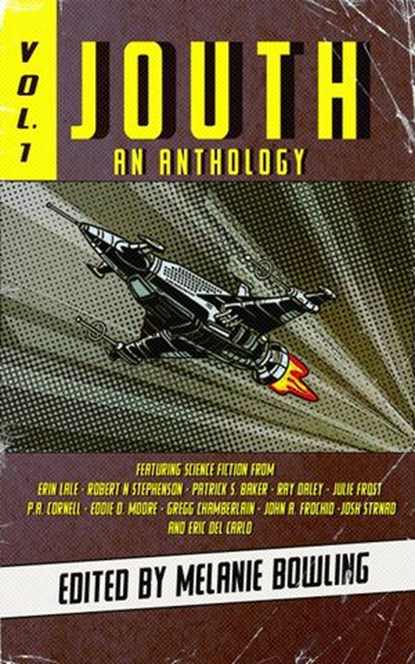 Jouth Anthology vol 1, Erin Lale ; Robert N Stephenson ; Patrick S. Baker ; Ray Daley ; Julie Frost ; P.A. Cornell ; Eddie D. Moore ; Gregg Chamberlain ; John A. Frochio ; Josh Strnad ; Eric Del Carlo - Ebook - 9781732885707