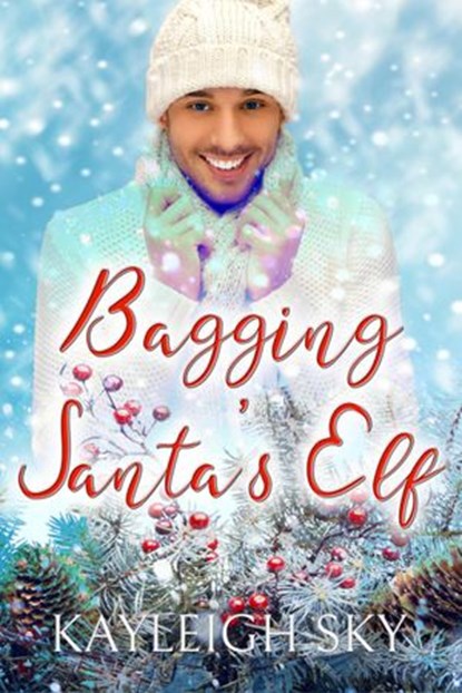 Bagging Santa's Elf, Kayleigh Sky - Ebook - 9781732913424