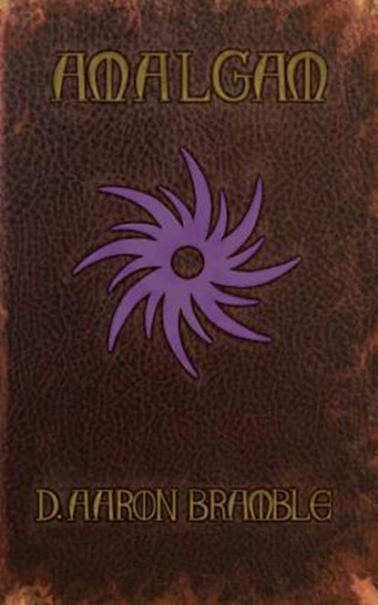 Amalgam, D. Aaron Bramble - Paperback - 9781732931800